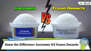 icecreams v s frozen desserts