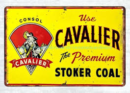 Use Cavalier Stoker Coal Metal Tin Sign