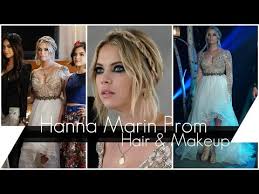 hanna marin prom hair makeup you