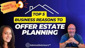Leveraging Your Financial Advisor To Lead Your Estate Planning Strategy