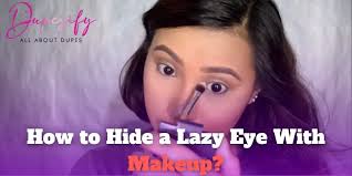 how to hide a lazy eye with makeup