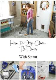 deep clean tile floors with steam