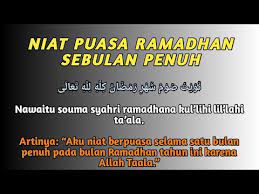 Nawaitu souma syahri ramadhana kul'lihi lil'lahi ta'ala. Bacaan Niat Puasa Ramadhan Sebulan Penuh Youtube