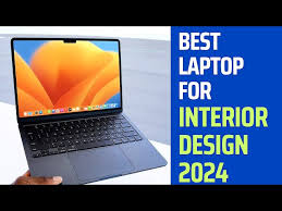 best laptop for interior design 2024