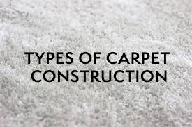 types of carpet construction carpet