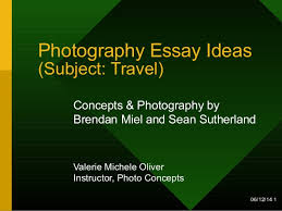Photography Essay Assignment For Students Theme Travel