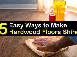 5 easy ways to make hardwood floors shine