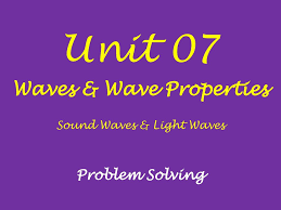 Waves Wave Properties Sound Waves Light Waves Problem