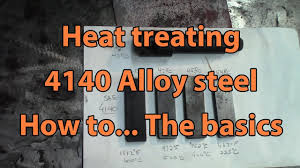 Heat Treating 4140 Alloy Steel The Basics On Hardening And Tempering