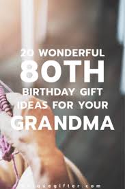 20 80th birthday gift ideas for your