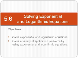 Logarithmic Equations Objectives
