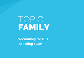 Click to share on facebook (opens in new window) click to share on twitter (opens in new window) Family Sample Answers And Topic Vocabulary For Ielts Speaking Exam Thetesttaker