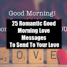 25 romantic good morning love messages