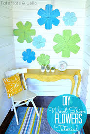 In this tutorial, i will share : Make Diy Wood Shim Flowers Lowescreator Tatertots And Jello