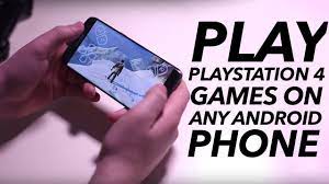 play ps4 games on any android phone