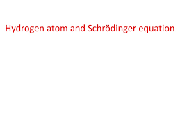 Hydrogen Atom And Schrödinger Equation