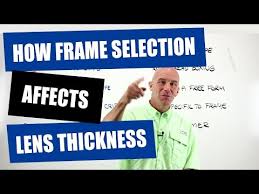 How Frame Selection Affects Lens Thickness Size And Shape