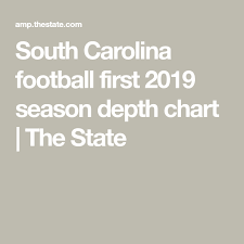 South Carolina Sets First 2019 Depth Chart Here It Is With