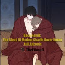 The blood of madam giselle. Baca Komik The Blood Of Madam Giselle Naver Korea Full Episode Thefilosofi Com
