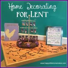decorating your home for lent happy