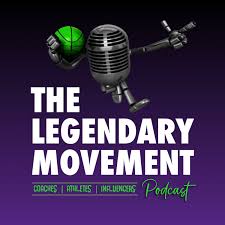 The Legendary Movement Podcast