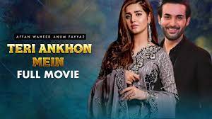 Teri Ankhon Mein | Full Movie | Affan Waheed And Anum Fayyaz | Everything  Is Fair In Love | C4B1G - YouTube
