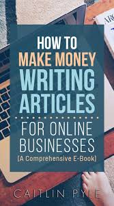 Learn more on how make money online from writing articles online    