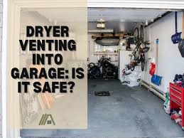 Dryer Venting Into Garage Is It Safe