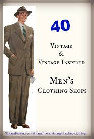 We'll show you how to dress like a classic man with the best brands! 50 Men S Vintage Reproduction Clothing Shops