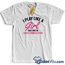 I Play Like A Girl Thats Why Im Faster T Shirt