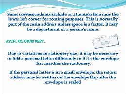 In formal correspondence, a line of text denoting the intended recipient within an organization. Envelope All Envelopes Include The Following Elements For