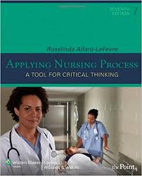 CRITICAL THINKING AND THE NURSING PROCESS   ppt video online download SlidePlayer Applying Nursing Process  A Tool for Critical Thinking by Rosalinda  Alfaro Lefevre