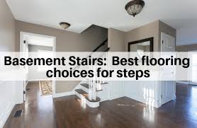However, you can go for installing the vinyl flooring planks on each stair riser. Basement Stairs Best Flooring Choices For Steps The Flooring Girl