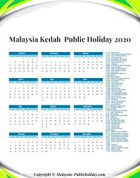 Please refer to your state public holiday or choose your sate's calendar. Kedah Holiday Calendar 2020 Public Federal