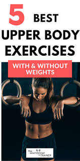 the best upper body exercises for at