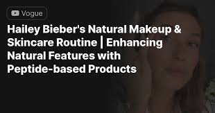 hailey bieber s natural makeup