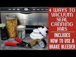 4 Ways To Vacuum Seal Canning Jars For