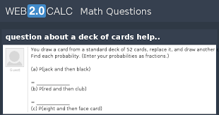 Check spelling or type a new query. View Question Question About A Deck Of Cards Help
