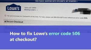 However, the cardholder must sign up. Lowes Error Code 506 At Checkout In Online Store How To Fix Is The Problem In The Credit Card Youtube
