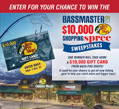 We are working to improve this process moving forward. Win A 10 000 Bass Pro Shops Shopping Spree Sweepstakes Ended