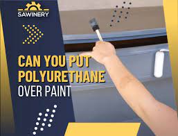 can you put polyurethane over paint 2024
