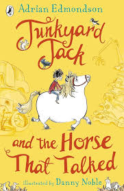 Junkyard Jack and the Horse That Talked : Edmondson, Adrian, Noble, Danny: Amazon.co.uk: Books