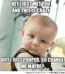 hey i just met you, and this is crazy... - Skeptical Baby Meme ... via Relatably.com