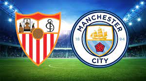 Sevilla - Manchester City Maçı Canlı İzle ⚽️ Sevilla - Manchester City Maçı Hangi  Kanalda?- Sevilla Manchester City Maçı izle- Sevilla Manchester City Maçı -  Haberfokus