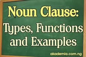 Noun clauses are dependent clauses. What Is A Noun Clause Types Functions And Examples Akademia