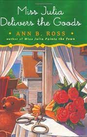 They must be read in order. Miss Julia Delivers The Goods Miss Julia 10 By Ann B Ross