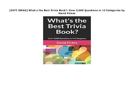 In this list, we've collected trivia questions from all categories, and you'll find the best general trivia questions to. Over 3 000 Questions In 12 Categories Whats The Best Trivia Book