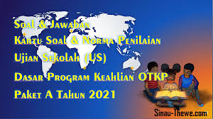 Soal dan jawaban kelas 2 sd tema 7 halaman 61 62 63 65 66 67 subtema 2, contoh tugas membuat kartu pecahan. Soal Jawaban Ujian Sekolah Dasar Program Keahlian Otkp Tahun 2021 Paket A Sinau Thewe Com