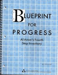 Below is information on how to attend an online. Blueprint For Progress Al Anons 4th Step Inventory Al Anon Family Groups 9780910034425 Books Amazon Ca