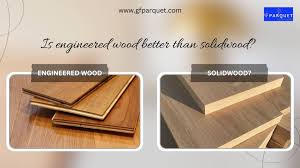 engineered wood better than solid wood
